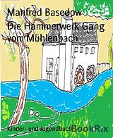 E-Book (epub) Die Hammerwerk Gang vom Mühlenbach von Manfred Basedow