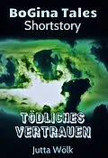 E-Book (epub) Tödliches Vertrauen von Jutta Wölk