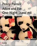 E-Book (epub) Adam und Eve: One-Night-Stand mit Folgen von Penny Palmer