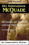 E-Book (epub) McQuade, vier Banditen und ein Town Marshal von Pete Hackett