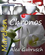 E-Book (epub) Chronos von Alea Gabrusch