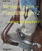 E-Book (epub) Westernreiten - Praxisübungen 2 von Sarah Taler