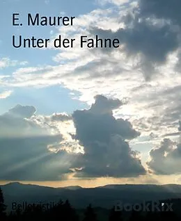 E-Book (epub) Unter der Fahne von E. Maurer