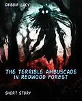 E-Book (epub) The Terrible Ambuscade in Redwood Forest von Debbie Lacy