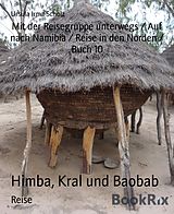 E-Book (epub) Himba, Kral und Baobab von Ursula Irma Scholz