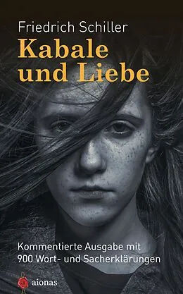 E-Book (epub) Kabale und Liebe. Friedrich Schiller. Kommentierte Textausgabe von Karl A. Fiedler, Friedrich Schiller