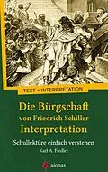 E-Book (epub) Die Bürgschaft von Friedrich Schiller. Interpretation von Karl A. Fiedler, Friedrich Schiller