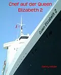 E-Book (epub) Chef auf der Queen Elizabeth 2 von Danny Wilder