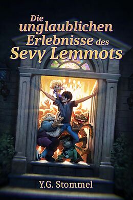 E-Book (epub) Die unglaublichen Erlebnisse des Sevy Lemmots von Yves Gorat Stommel