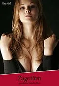 E-Book (epub) Zugeritten - Erotische Geschichten von Katy Hall
