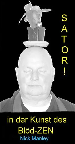 E-Book (epub) SATORI - in der Kunst des Blöd-Zen von Nick Manley