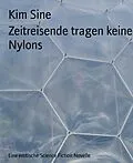 E-Book (epub) Zeitreisende tragen keine Nylons von Kim Sine