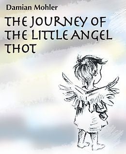E-Book (epub) The Journey of the Little Angel Thot von Damian Mohler