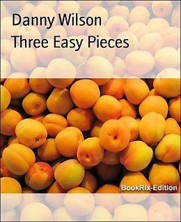 E-Book (epub) Three Easy Pieces von Danny Wilson