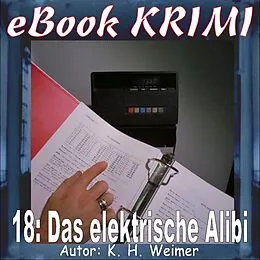 E-Book (epub) Krimi 018: Das elektrische Alibi von K. -H. Weimer