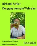 E-Book (epub) Der ganz normale Wahnsinn von Richard Schier