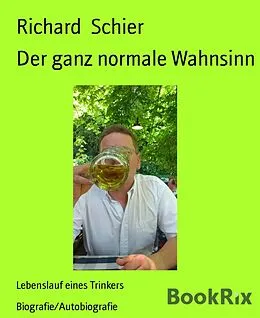 E-Book (epub) Der ganz normale Wahnsinn von Richard Schier