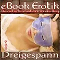 E-Book (epub) eBook Erotik 029: Dreigespann von Iris Berg