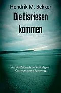 E-Book (epub) Die Eisriesen kommen von Hendrik M. Bekker