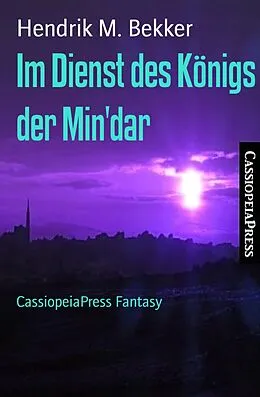 E-Book (epub) Im Dienst des Königs der Min'dar von Hendrik M. Bekker