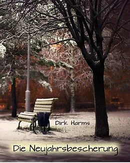 E-Book (epub) Die Neujahrsbescherung von Dirk Harms