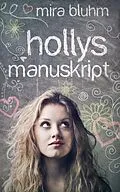 E-Book (epub) Hollys Manuskript von Mira Bluhm