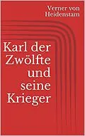 E-Book (epub) Karl der Zwölfte und seine Krieger von Verner Von Heidenstam