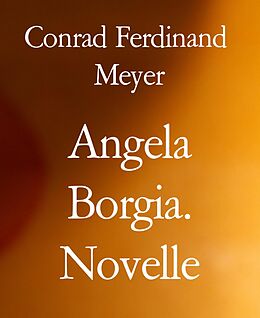 E-Book (epub) Angela Borgia. Novelle von Conrad Ferdinand Meyer