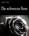E-Book (epub) Die schwarze Rose von Kerstin A. Schulze