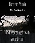 E-Book (epub) Und weiter geht´s in Vögelbrunn von Bert von Ahaloh
