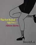 E-Book (epub) That Hot Bodied Ugly Face..! von Abhinav Sharma