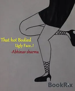 E-Book (epub) That Hot Bodied Ugly Face..! von Abhinav Sharma