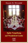 E-Book (epub) Späte Vergeltung auf Woodsford Castle von Claus H. Stumpff