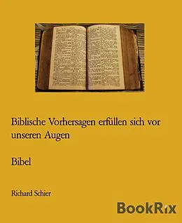 E-Book (epub) Jesu Prophezeiungen von damals, heute Realität von Richard Schier