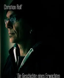 E-Book (epub) Die Geschichte eines Erwachten von Christian Rolf