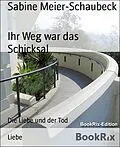 E-Book (epub) Ihr Weg war das Schicksal von Sabine Meier-Schaubeck