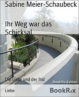 E-Book (epub) Ihr Weg war das Schicksal von Sabine Meier-Schaubeck