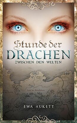 E-Book (epub) Stunde der Drachen 1 - Zwischen den Welten von Ewa Aukett