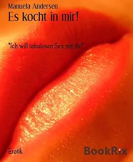 E-Book (epub) Es kocht in mir! von Manuela Andersen