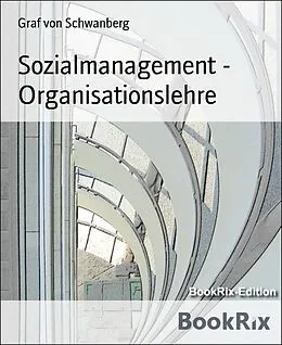 E-Book (epub) Sozialmanagement - Organisationslehre von Graf von Schwanberg