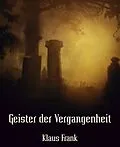 E-Book (epub) Geister der Vergangenheit von Klaus Frank