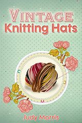 E-Book (epub) Vintage Knitting Hats von Judy Morris
