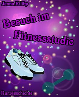 E-Book (epub) Besuch im Fitnessstudio von Jenna Killby