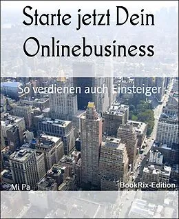 E-Book (epub) Starte jetzt Dein Onlinebusiness von Mi Pa