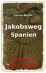 E-Book (epub) Jakobsweg Spanien von Conny Keule