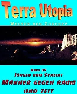 E-Book (epub) Männer gegen Raum und Zeit von Jürgen Vom Scheidt