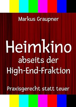 E-Book (epub) Heimkino abseits der High-End-Fraktion von Markus Graupner
