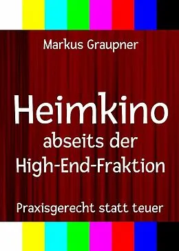 E-Book (epub) Heimkino abseits der High-End-Fraktion von Markus Graupner