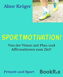 E-Book (epub) Sportmotivation! von Aline Kröger