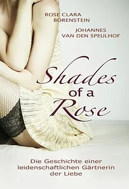 E-Book (epub) Shades of a Rose von Rose Clara Borenstein, Johannes van den Speulhof